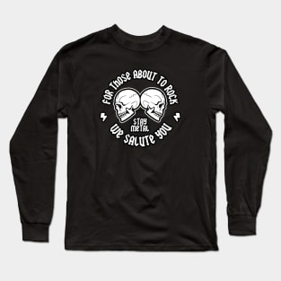 For those about to Rock Long Sleeve T-Shirt